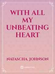 With All My Unbeating Heart Book