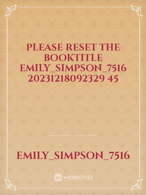 please reset the booktitle Emily_Simpson_7516 20231218092329 45
