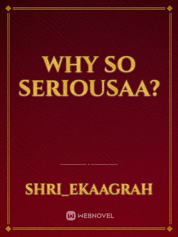 Why So Seriousaa? Book