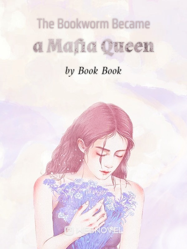 The Bookworm Became a Mafia Queen Book