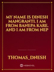 my name is dinesh mangranti. i am from banepa kare.  and i am from nep Book