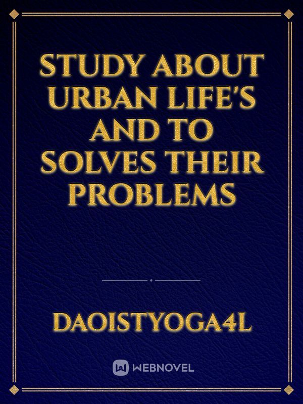 Study about urban life's and to solves their problems Book