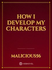 How I Develop My Characters Book