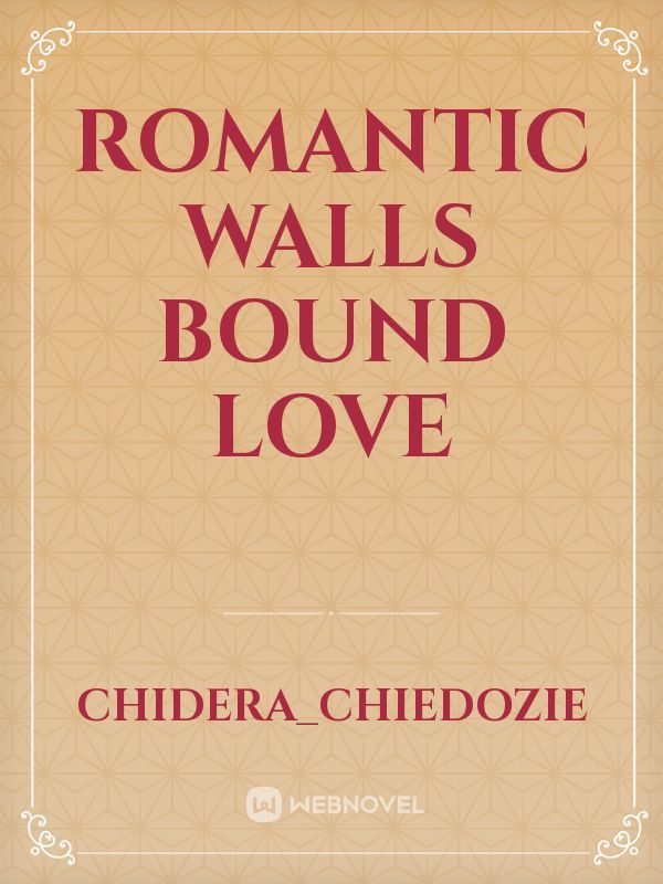 Romantic walls bound love