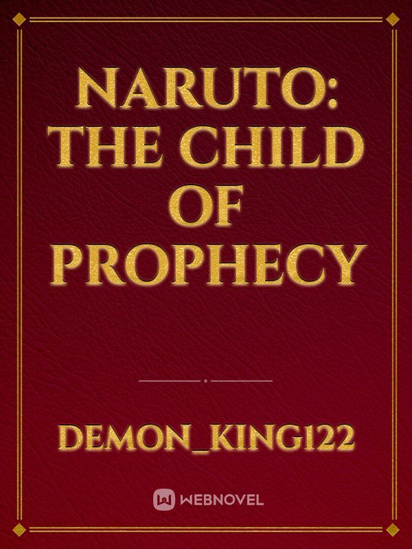 Naruto: The child of prophecy