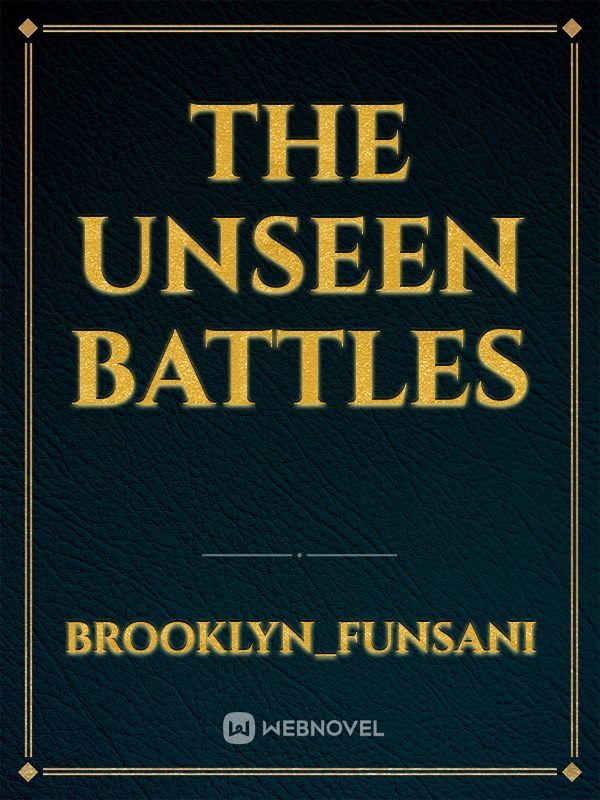 The unseen Battles