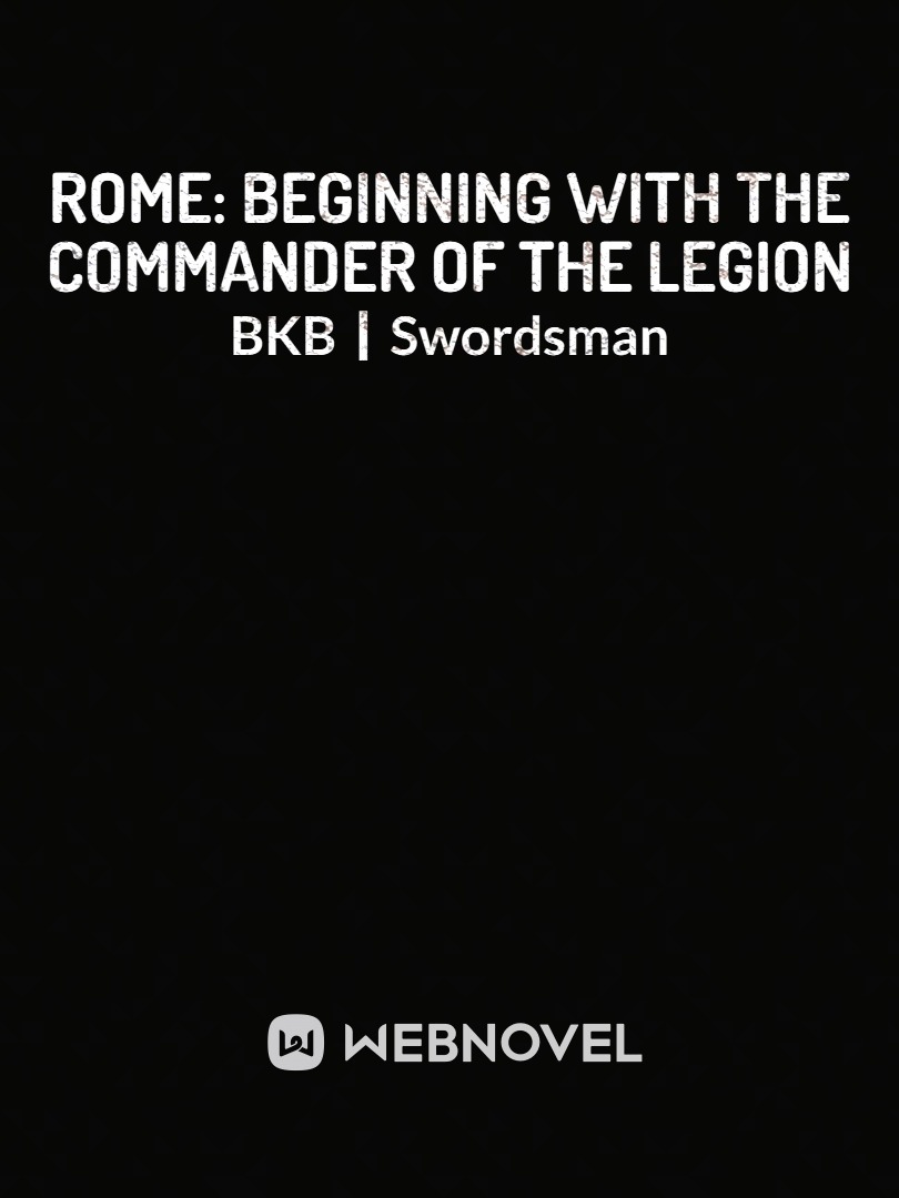Rome: Beginning with the Commander of the Legion Book
