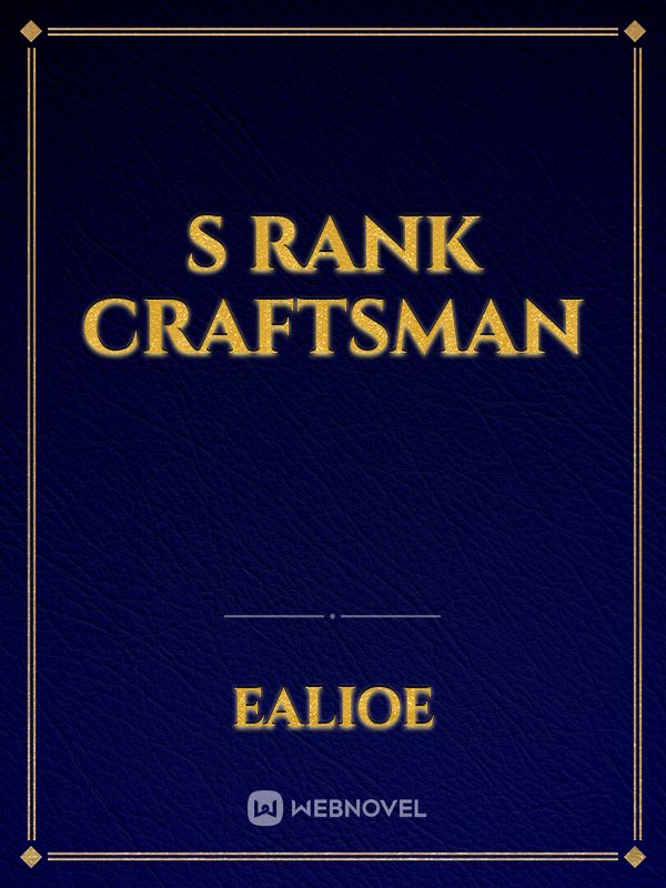 S Rank Craftsman
