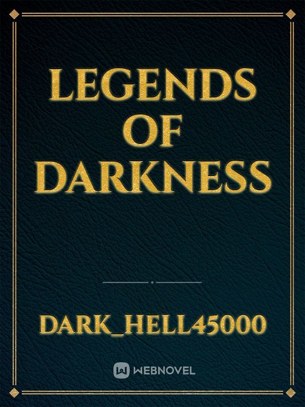 Legends of Darkness