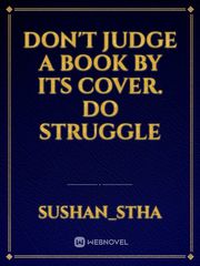Don't judge a book by its cover. Do struggle Book