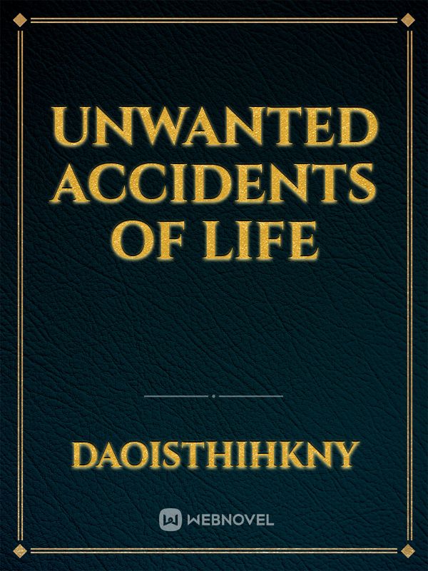 Unwanted Accidents Of Life Book