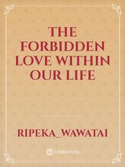 the forbidden love within our life Book