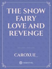 The Snow Fairy Love and Revenge Book