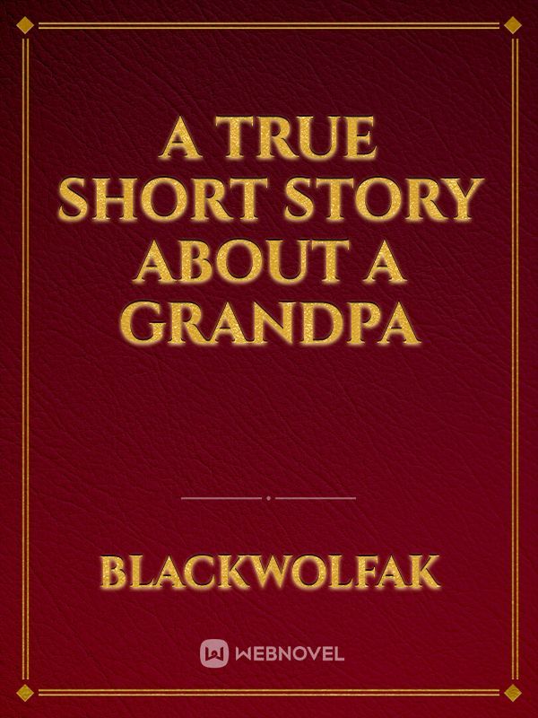 A true short story about a Grandpa Book