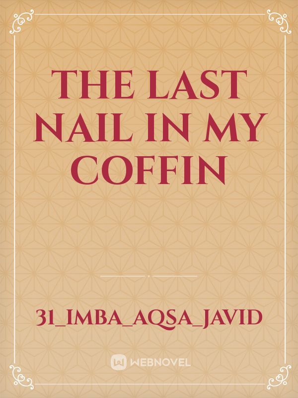 The last nail in my coffin Book