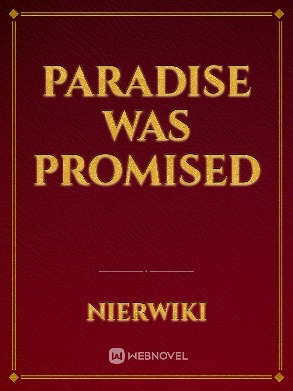 Paradise was Promised