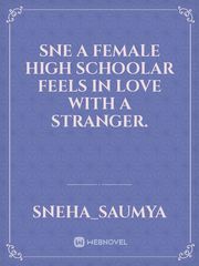 Sne a female high schoolar feels in love with a stranger. Book