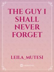 THE GUY I SHALL NEVER FORGET Book
