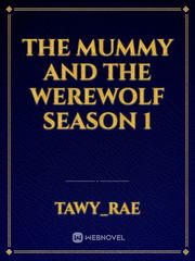 The mummy and the werewolf season 1 Book