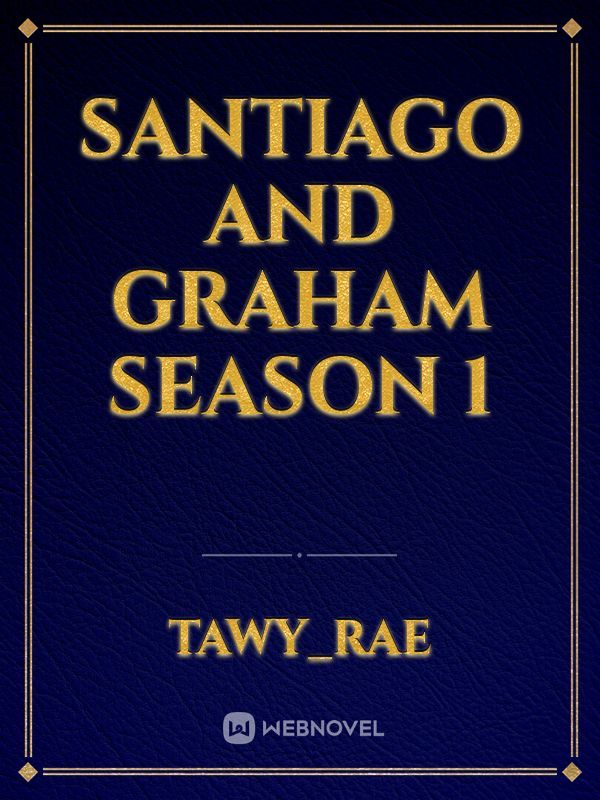 Santiago and Graham season 1