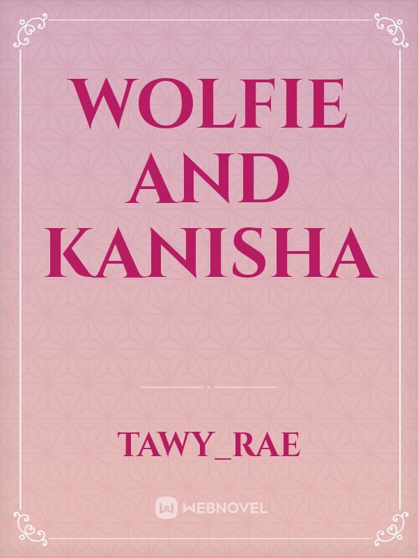 Wolfie and Kanisha