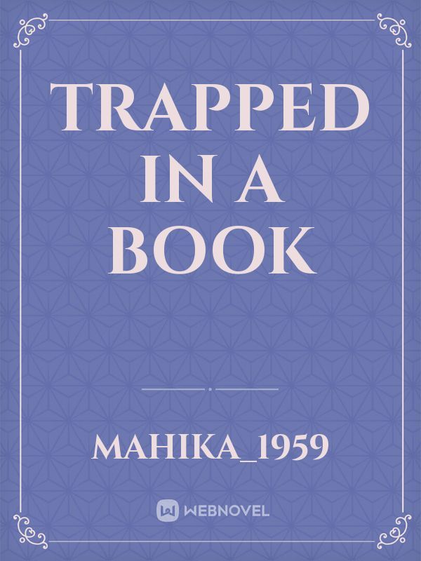 Trapped In A Book