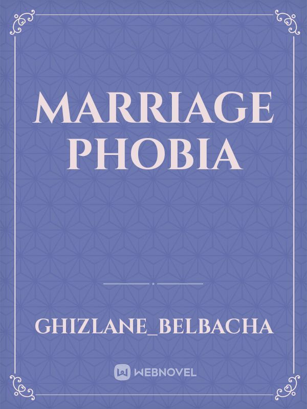 Marriage Phobia