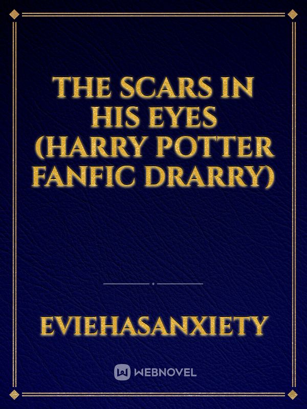 The Scars In His Eyes (Harry Potter fanfic drarry) Book