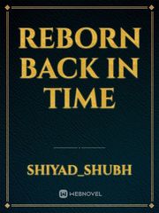 REBORN BACK IN TIME Book