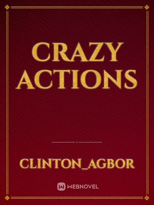 Crazy actions