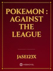 Pokemon : Against the league Book