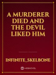 A Murderer Died and The Devil Liked Him Book