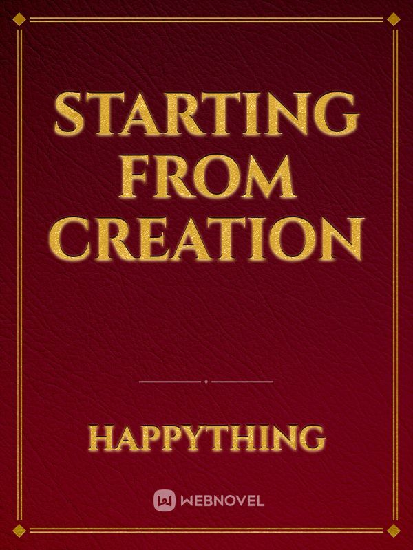 Starting From Creation