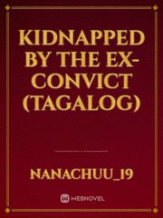 Kidnapped by the Ex-convict (Tagalog) Book