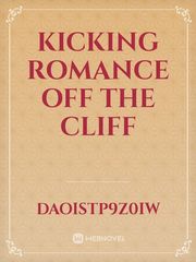 KICKING ROMANCE OFF THE CLIFF Book