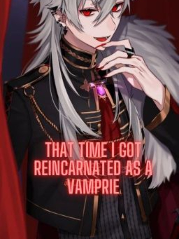 That time i got reincarnated as a vampire