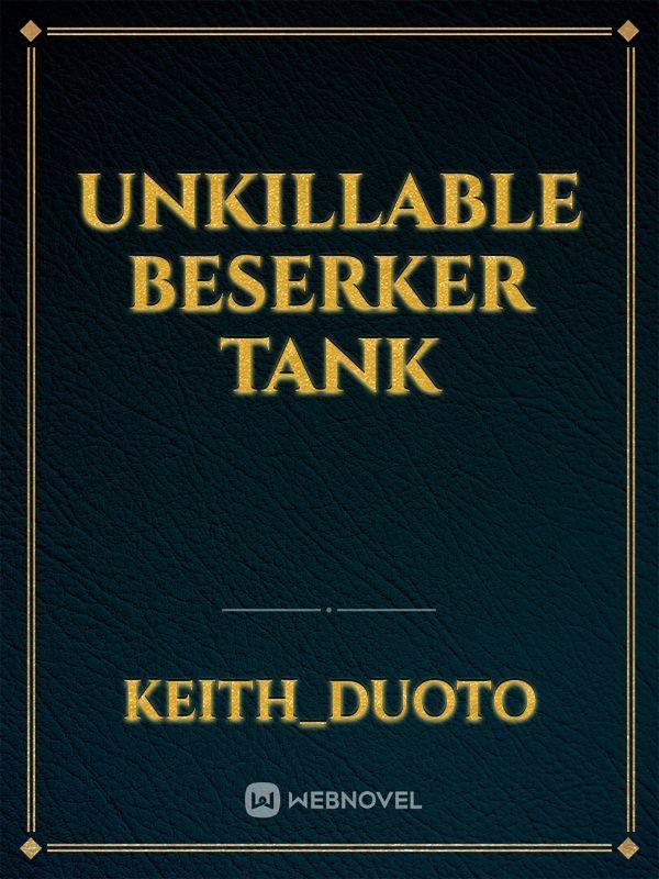 unkillable beserker tank