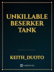 unkillable beserker tank Book