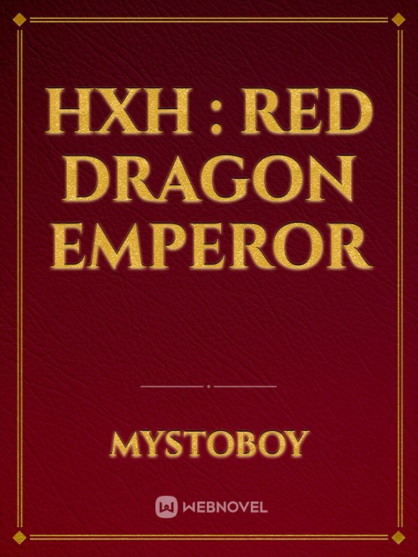 HxH : Red Dragon Emperor