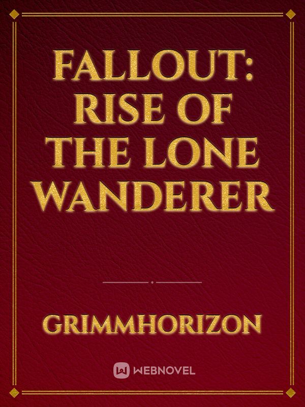 FALLOUT: Rise of The Lone Wanderer