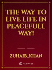 The way to live life in peacefull way! Book
