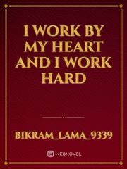 I work by my heart and i work hard Book
