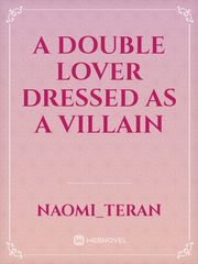 A double lover dressed as a villain Book
