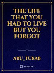 The life that you had to live but you forgot Book