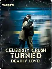 Celebrity Crush Turned Deadly Love! Book