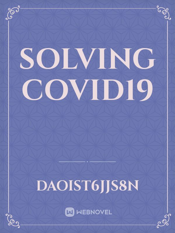 Solving Covid19