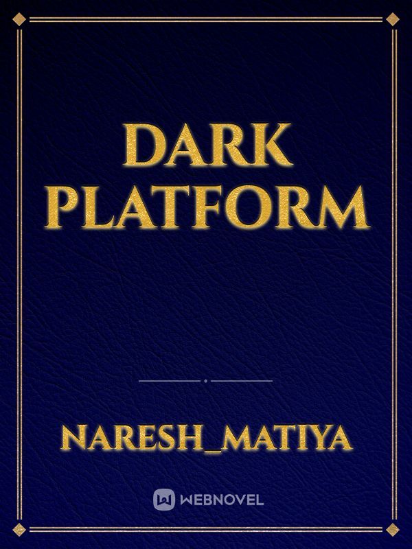 Dark Platform