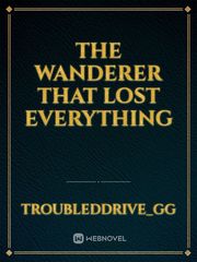 the wanderer that lost everything Book