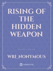 Rising of the hidden weapon Book