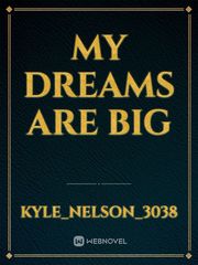My dreams are big Book